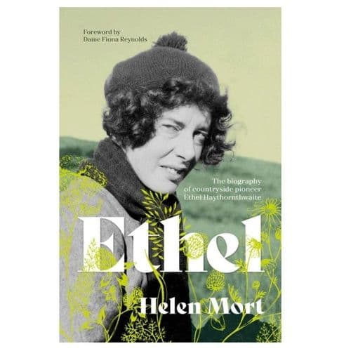 Ethel: The biography of countryside pioneer Ethel Haythornthwaite