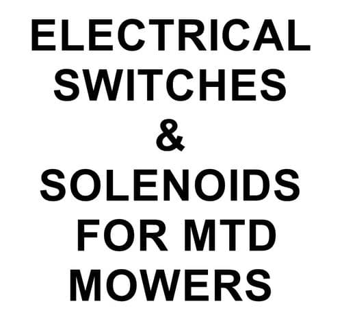 Electrical Switches and Solenoids for MTD Ride On Mowers