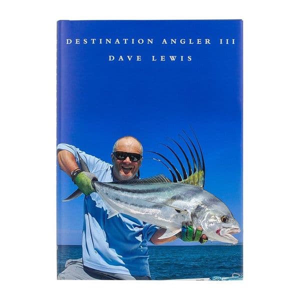Destination Angler 3 Book - Dave Lewis (signed)