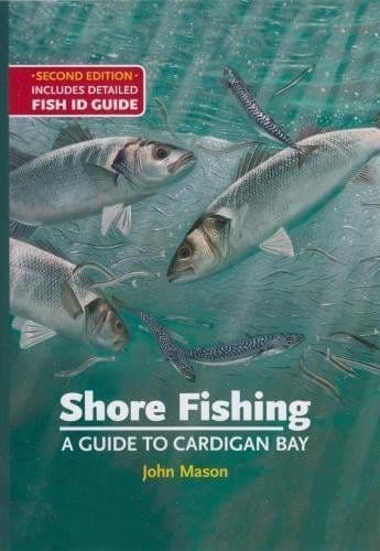 Shore Fishing - A Guide To Cardigan Bay Book- By John Mason.