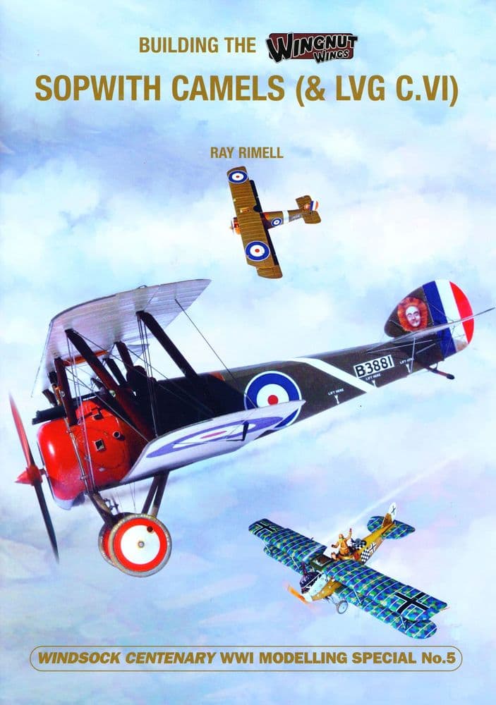 5.BUILDING THE WNW SOPWITH CAMELS & LVG C.VI