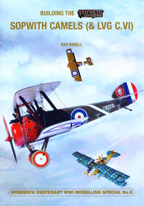 5.BUILDING THE WNW SOPWITH CAMELS & LVG C.VI