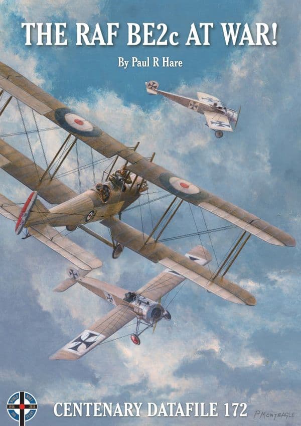 CENTENARY DATAFILE 172-THE RAF BE2C AT WAR!