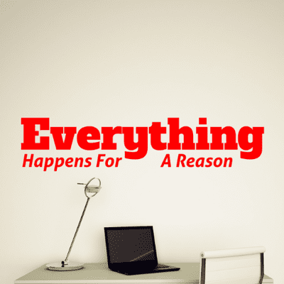 Everything Happens For A Reason Quote Sticker