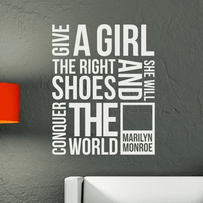 Give A Girl The Right Shoes Wall Quotes