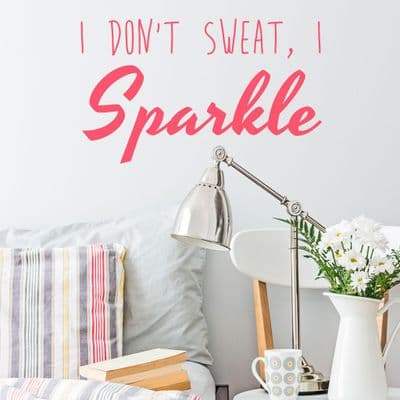 I Don't Sweat I Sparkle Wall Sticker