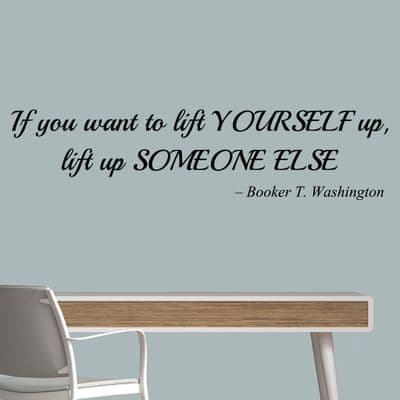 If You Want to Lift Yourself Up Wall Quote Sticker
