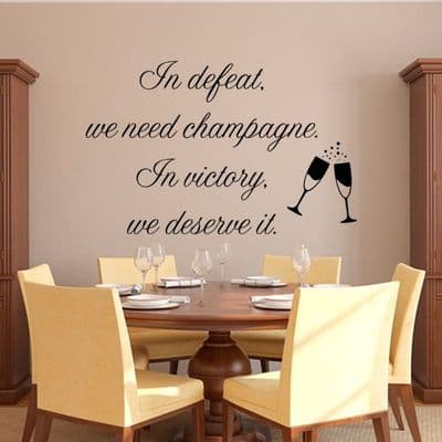 In Defeat We Need Champagne Wall Sticker Quote