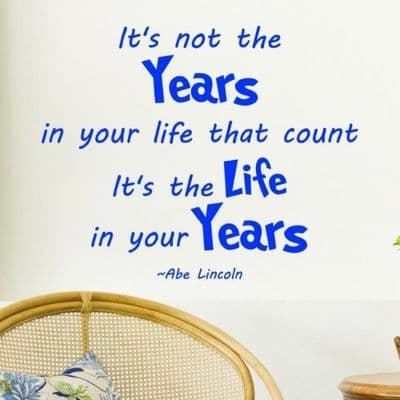 It's Not The Years Wall Sticker