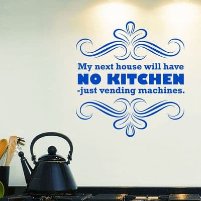 My Next House Will Have No Kitchen Wall Sticker