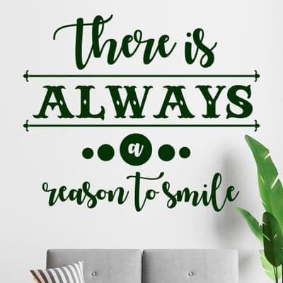 There Is Always A Reason To Smile Wall Quote
