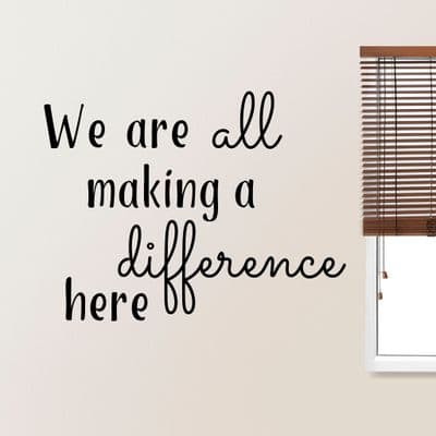 We Are All Making A Difference Here Office Wall Quote