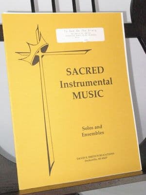 Crosby-Doane - To God Be The Glory arr Smith D E