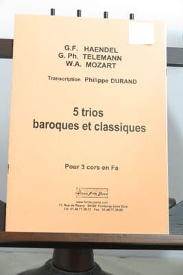 Handel / Telemann / Mozart - 5 Baroque & Classical Trios for 3 Horns arr Durand P