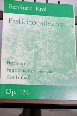 Krol B - Pasticcio Silvano Op 124 for Horn Bassoon & Double Bass