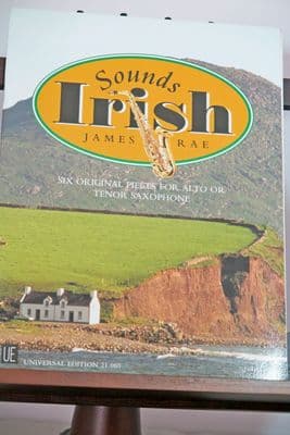 Rae J - Sounds Irish - 6 Original Pieces for Alto or Tenor Saxophone & Piano