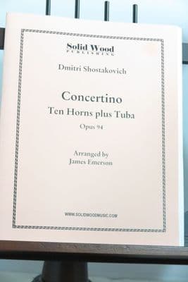 Shostakovich D - Concertino Op 94 for 10 Horns plus Tuba arr Emerson J