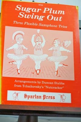 Tchaikovsky P I - Sugar Plum Swing Out - 3 Flexible Saxophone Trios arr Stubbs D