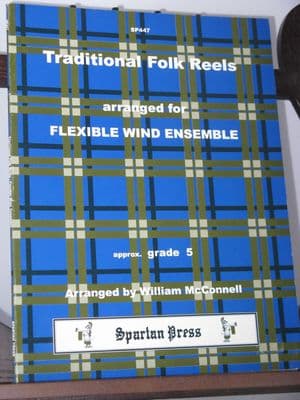 Traditional Folk Reels for Flexible Wind Ensemble arr McConnell W
