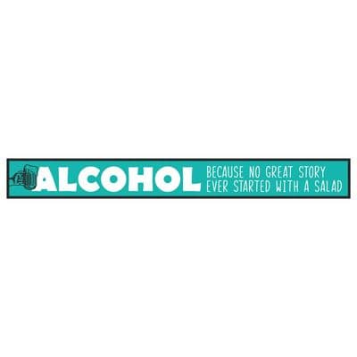Alcohol because no great story Skinny Sign