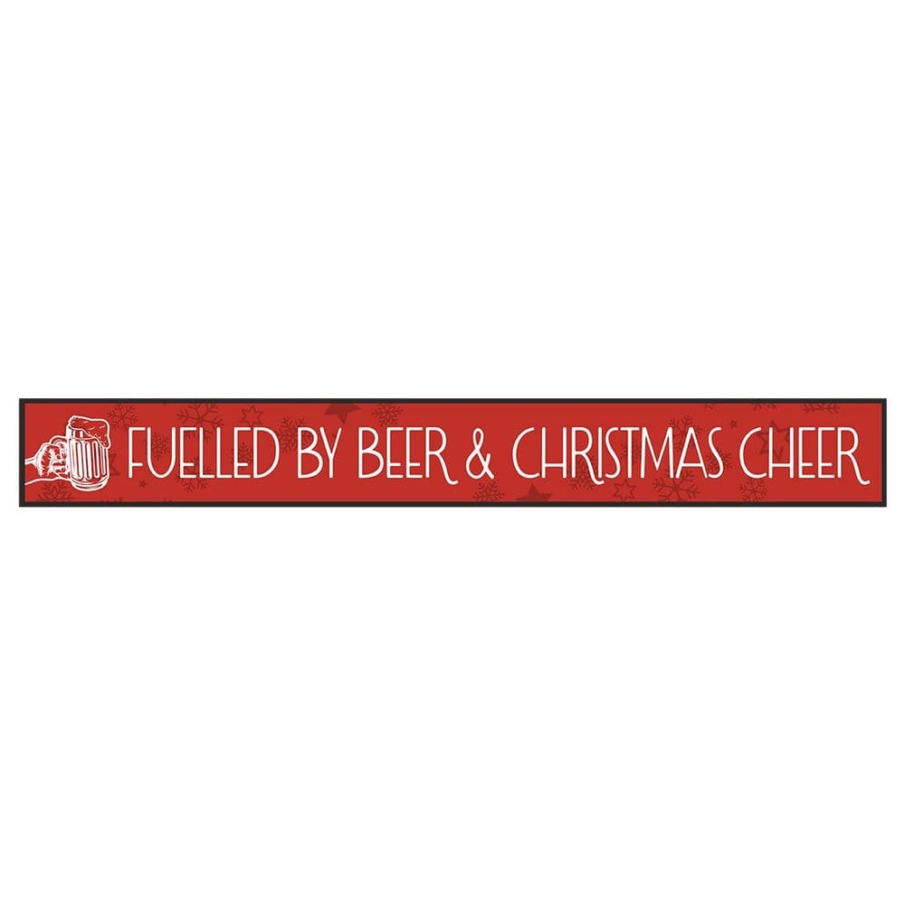 Fuelled By Beer Christmas Skinny Sign