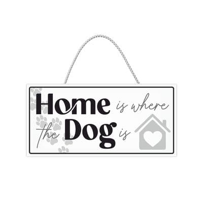 Home Is Where The Dog Hanging Sign