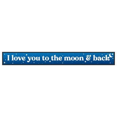 I Love You To The Moon And Back Skinny Sign