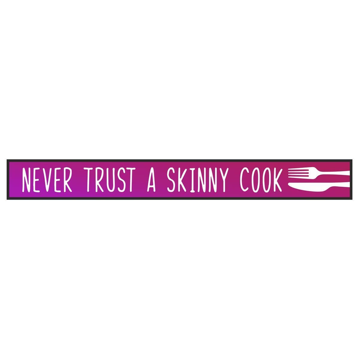 Never Trust a Skinny Cook, Funny Kitchen Graphic by HRdigitals Never Trust a Skinny Cook, Funny Kitchen Graphic by HRdigitals