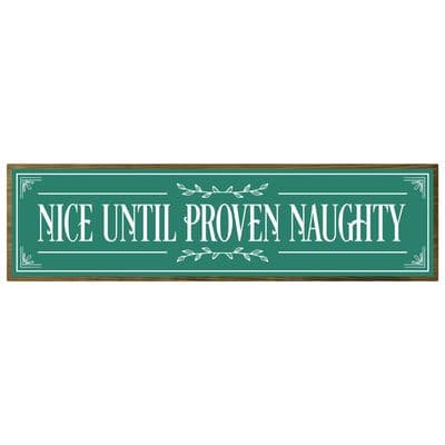 Nice Until Proven Naughty Christmas Rustic Sign