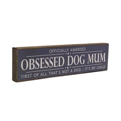Obsessed Dog Mum Mini Rustic Wood Sign