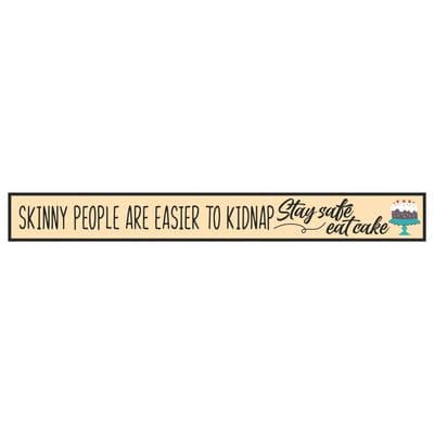 Skinny People Are Easier To Catch Skinny Sign