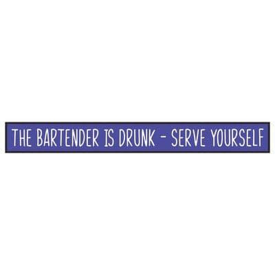 The Bartender Is Drunk Serve Yourself Skinny Sign