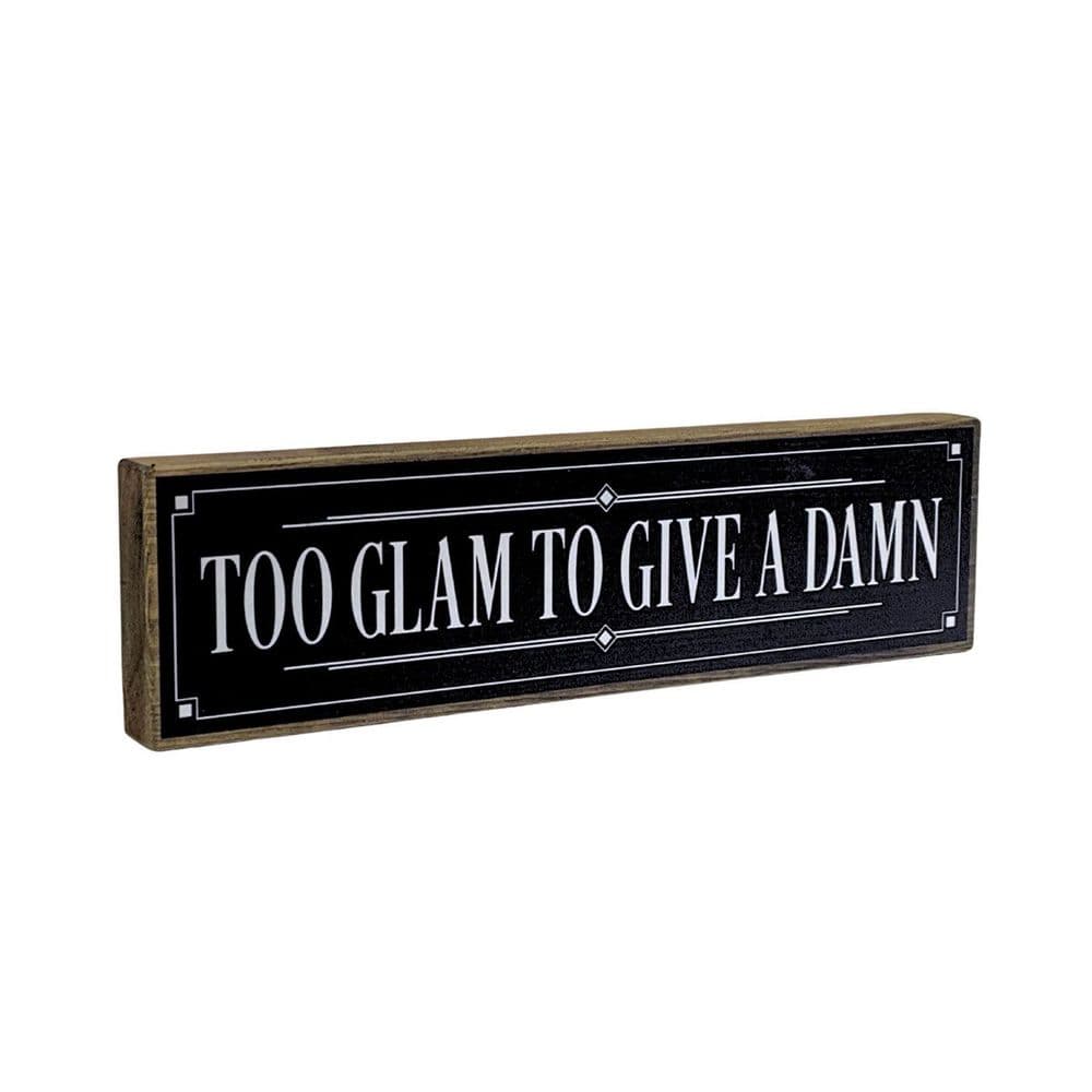 Too Glam To Give A Damn Mini Rustic Wood Sign
