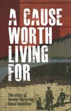A Cause Worth Living For (BK1116) SORRY - SOLD OUT
