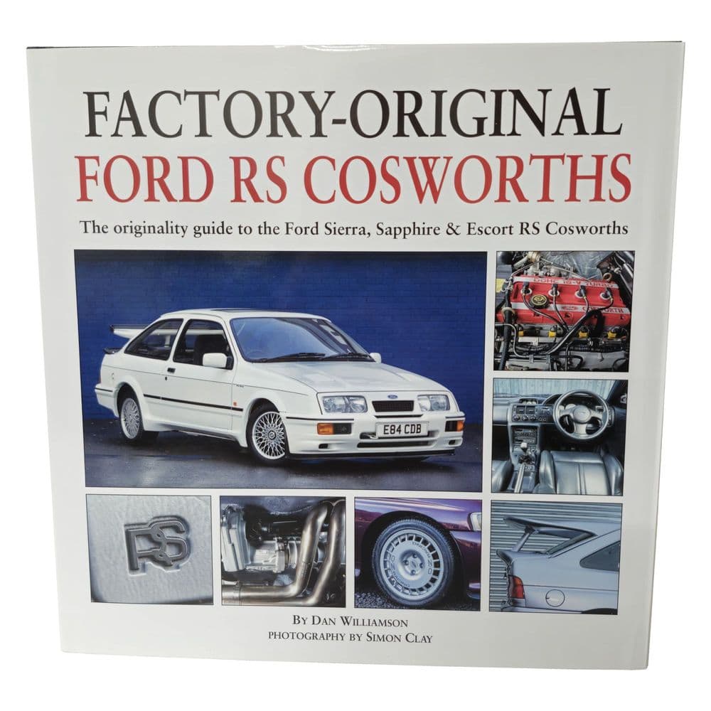 Factory-Original Ford RS Cosworth The originality guide to the Ford Sierra, Sapphire & Escort RS Cos