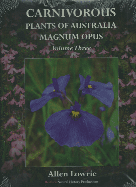 Carnivorous Plants Of Australia Magnum Opus Vol 3