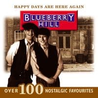 Happy Days Are Here Again - Over 100 Nostalgic Favourites - Blueberry Hill. 2 x CD
