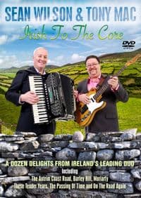 Irish To The Core - Sean Wilson & Tony Mac. DVD