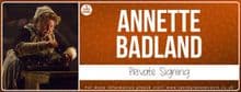 Annette Badland - Private Signing