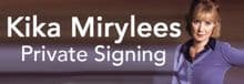 Private Signing - Kika Miryless - Closes 30/08/16