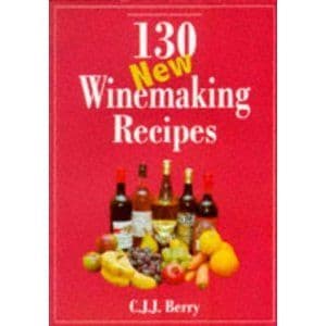 130 New Winemaking Recipes