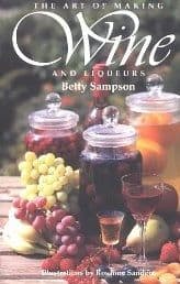 The Art of Making Wine and Liqueurs