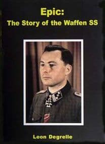 Degrelle: Epic -- The Story of the Waffen SS