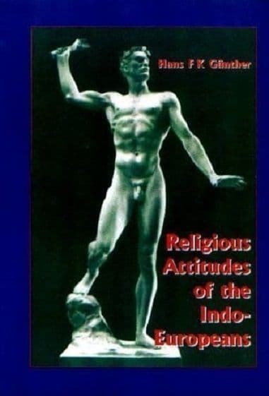 Günter, Hans F.K.: The Religious Attitudes of the Indo-Europeans