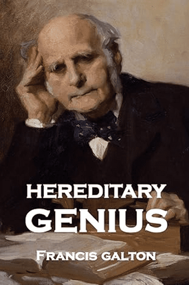 Galton, Heriditary Genius