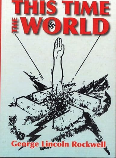 Rockwell, George  Lincoln: This Time the World