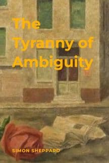 Sheppard: The Tyranny of Ambiguity, Hardback
