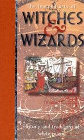 The Learned Arts of Witches and Wizards History and Traditions of White ...