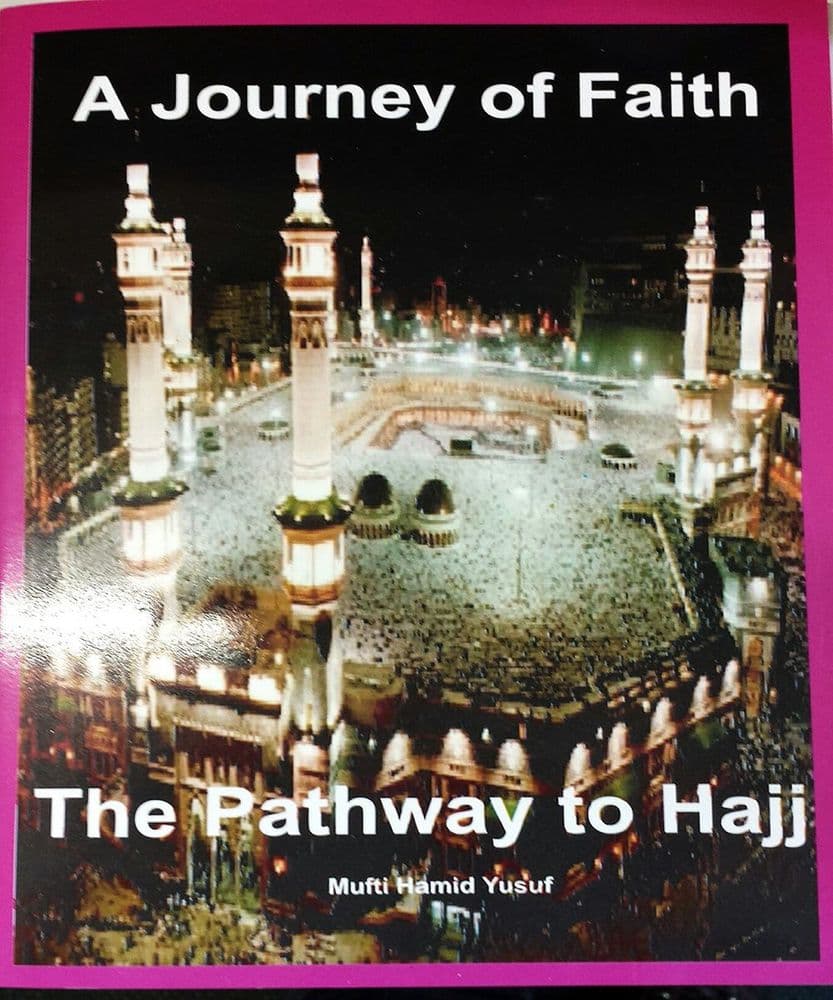 A Journey of Faith The Pathway to Hajj Mufti Hamid Yusuf / Islamic Book NEW