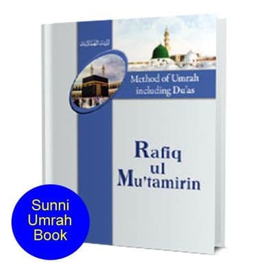 Sunni Umrah Book ( Rafiq ul Mu’tamirin ) Method of umrah including Duas A5 size